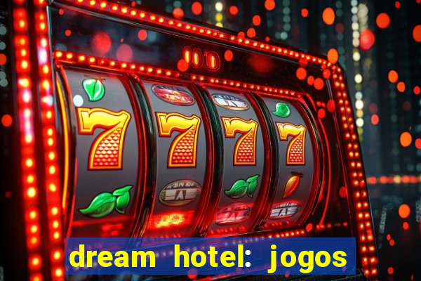 dream hotel: jogos de hotel